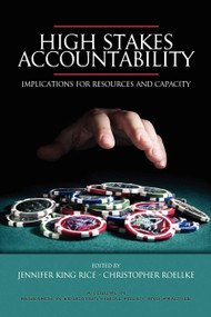 High Stakes Accountability (Implications for Resources and Capacity) by Jennifer King Rice, Christopher Roellke, 9781593116903