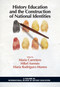 History Education and the Construction of National Identities by Mario Carretero, Mikel Asensio, Maria Rodriguez-Moneo, 9781617359354
