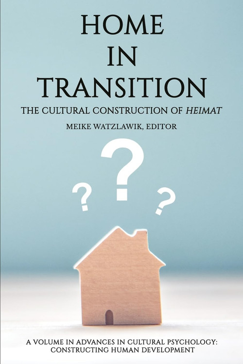 Home in Transition (The Cultural Construction of Heimat) by Meike Watzlawik, 9798887303260