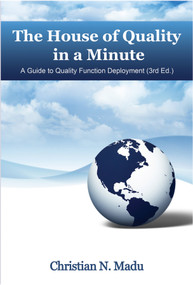 The House of Quality in a Minute (A Guide to Quality Function Deployment) by Christian N. Madu, 9781641139038