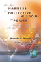 How People Harness Their Collective Wisdom and Power by Alexander N. Christakis, Kenneth C. Bausch, 9781593114817