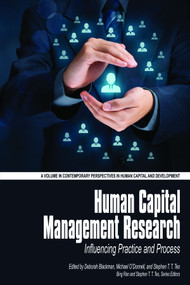 Human Capital Management Research (Influencing Practice and Process) by Deborah Blackman, Michael O'Donnell, Stephen T. T. Teo, 9781681234649