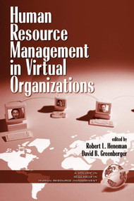 Human Resource Management in Virtual Organizations by Robert L. Heneman, David B. Greenberger, 9781930608160