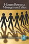 Human Resource Management Ethics by John R. Deckop, 9781593115272