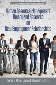 Human Resource Management Theory and Research on New Employment Relationships by Dianna L. Stone, James H. Dulebohn, 9781681236940