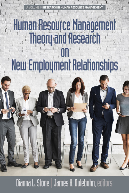 Human Resource Management Theory and Research on New Employment Relationships by Dianna L. Stone, James H. Dulebohn, 9781681236940
