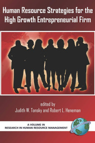 Human Resource Strategies for the High Growth Entrepreneurial Firm by Robert L. Heneman, Judith Tansky, 9781930608146