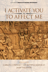 I Activate You To Affect Me by Carlos Cornejo, Giuseppina Marsico, Jaan Valsiner, 9781641130707
