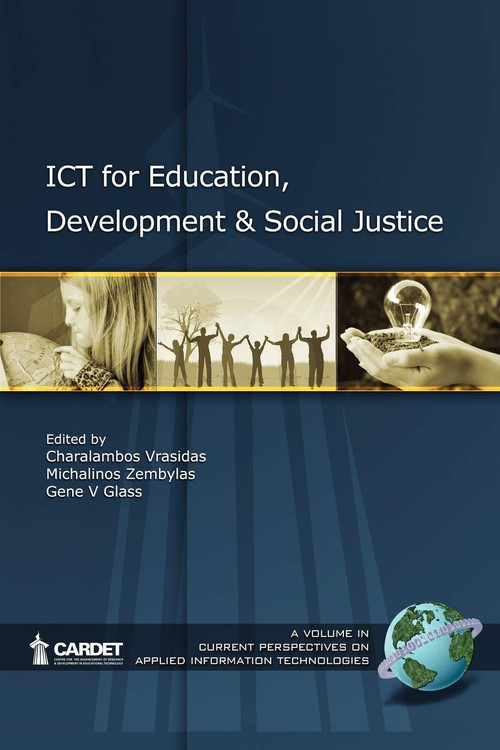 ICT for Education, Development, and Social Justice by Charalambos Vrasidas, Michalinos Zembylas, Gene V. Glass, Charalambos Vrasidas, Gene V. Glass, 9781607520214