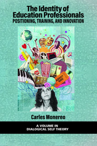 The Identity of Education Professionals (Positioning, Training, and Innovation) by Carles Monereo, 9781648028304