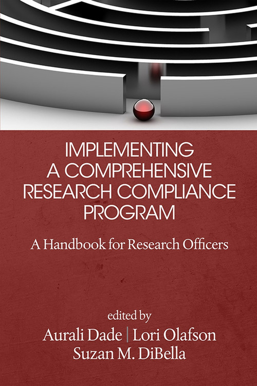 Implementing a Comprehensive Research Compliance Program (A Handbook for Research Officers) by Aurali Dade, Lori Olafson, Suzan M. DiBella, 9781681231310