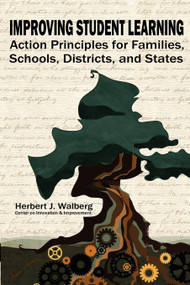 Improving Student Learning (Action Principles for Families, Classrooms, Schools, Districts, and States) by Herbert J. Walberg, 9781617352126
