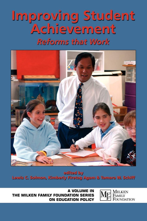 Improving Student Achievement (Reforms That Work) by Lewis C. Solmon, Kimberly Firetag Agam, Tamara W. Schiff, 9781593113520