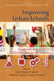 Improving Urban Schools (Equity and Access in K-12 Stem Education for All Students) by Mary Margaret Capraro, Robert M. Capraro, Chance W. Lewis, 9781623962302