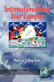 Internationalizing Your Campus (Fifteen Steps and Fifty Grants to Success) by Patricia LeMay Burr, 9781593111472