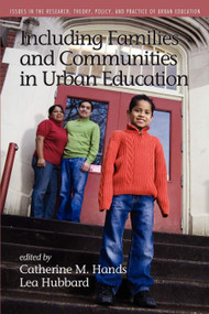 Including Families and Communities in Urban Education by Catherine M. Hands, Lea Hubbard, 9781617353994