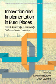 Innovation and Implementation in Rural Places (School-University-Community Collaboration in Education) by R. Martin Reardon, Jack Leonard, 9781641132138