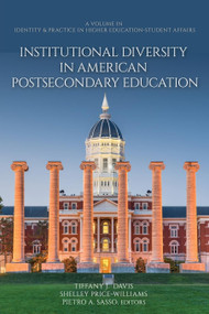 Institutional Diversity in American Postsecondary Education by Tiffany J. Davis, Shelley Price-Williams, Pietro A. Sasso, 9798887306131