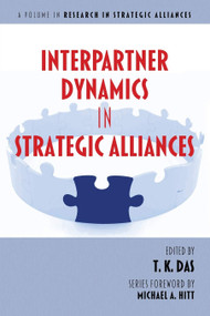 Interpartner Dynamics in Strategic Alliances by T. K. Das, 9781623961350