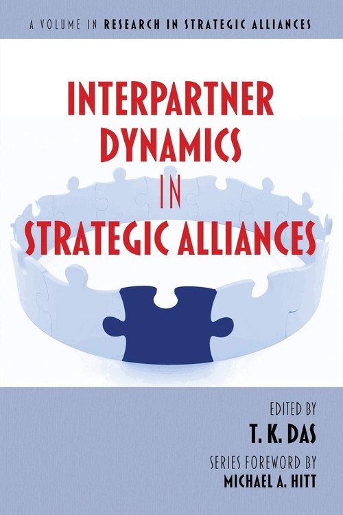 Interpartner Dynamics in Strategic Alliances by T. K. Das, 9781623961350