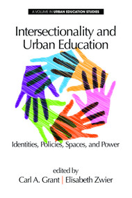 Intersectionality and Urban Education (Identities, Policies, Spaces & Power) by Carl A. Grant, Elisabeth Zwier, 9781623967321