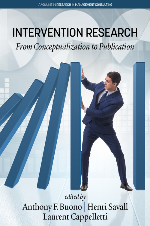 Intervention Research (From Conceptualization to Publication) by Anthony F. Buono, Henri Savall, Laurent Cappelletti, 9781641132886