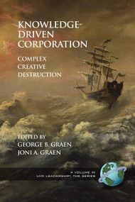 Knowledge-Driven Corporation (Complex Creative Destruction) by George B. Graen, Joni A. Graen, George B. Graen, 9781593119416