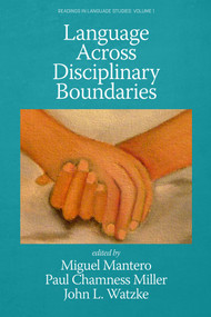 Language Across Disciplinary Boundaries by Miguel Mantero, Paul Chamness Miller, John L. Watzke, 9781648027536