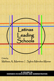 Latinas Leading Schools by Melissa A. Martinez, Sylvia Méndez-Morse, 9781648023576