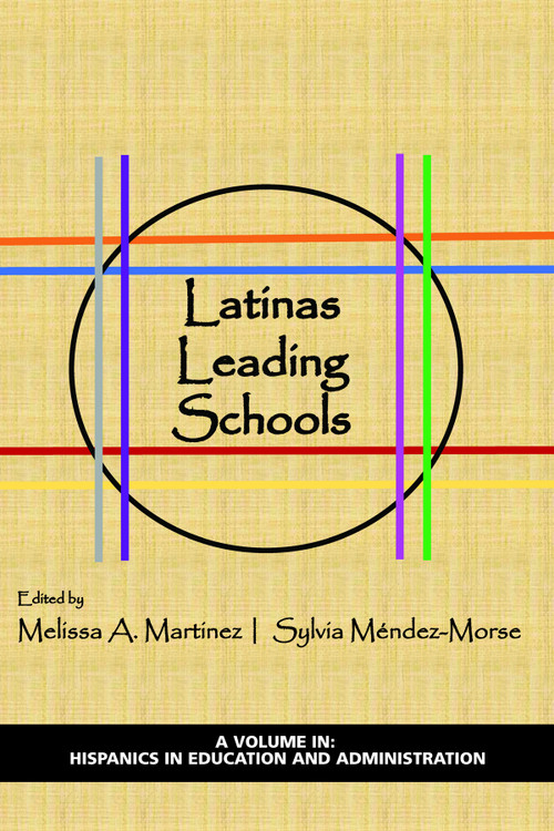 Latinas Leading Schools by Melissa A. Martinez, Sylvia Méndez-Morse, 9781648023576