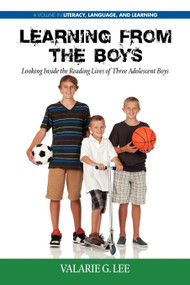 Learning from the Boys (Looking Inside the Reading Lives of Three Adolescent Boys) by Valarie G. Lee, 9781617359774