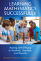 Learning Mathematics Successfully (Raising Self-Efficacy in Students, Teachers, and Parents) by Clark J. Hickman, Helene J. Sherman, 9781641137379
