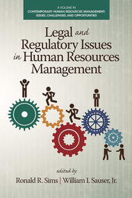 Legal and Regulatory Issues in Human Resources Management by Ronald R. Sims, William I. Sauser Jr., 9781623968410