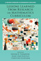 Lessons Learned From Research on Mathematics Curriculum by Denisse R. Thompson, Mary Ann Huntley, Christine Suurtamm, 9798887307091