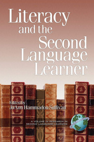 Literacy and the Second Language Learner by JoAnn Hammadou Sullivan, 9781930608863