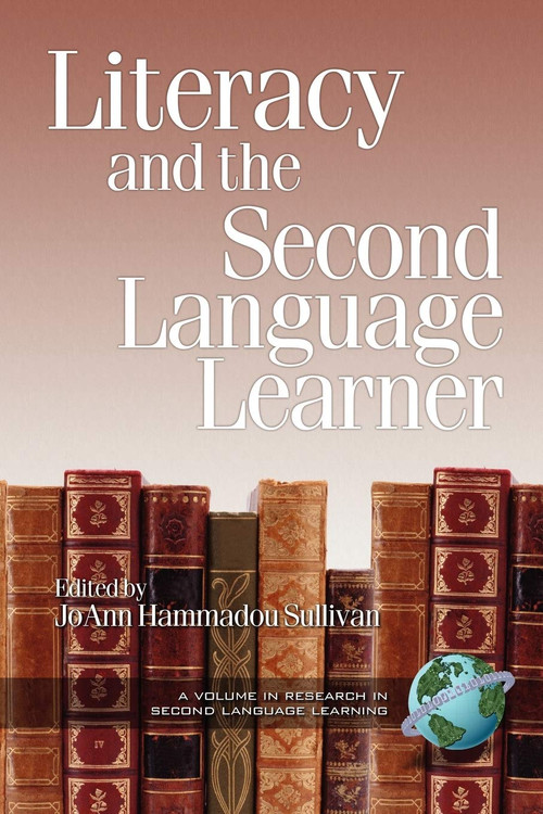 Literacy and the Second Language Learner by JoAnn Hammadou Sullivan, 9781930608863