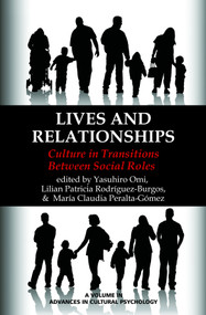 Lives and Relationships (Culture in Transitions Between Social Roles) by Yasuhiro Omi, Lilian Patricia Rodriguez, María Claudia Peralta-Gómez, 9781623964276