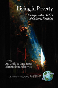 Living in Poverty (Developmental Poetics of Cultural Realities) by Ana Cecilia de Sousa-Bastos, Elaine Pedreira Rabinovich, 9781607523178