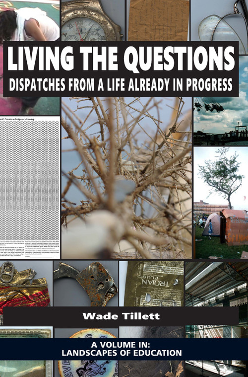 Living the Questions (Dispatches From a Life Already in Progress) by Wade Tillett, 9781681238463