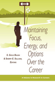 Maintaining Focus, Energy, and Options Over the Career by S. Gayle Baugh, Sherry E. Sullivan, 9781593119577
