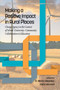 Making a Positive Impact in Rural Places (Change Agency in the Context of School-University-Community Collaboration in Education) by R. Martin Reardon, Jack Leonard, 9781641132213