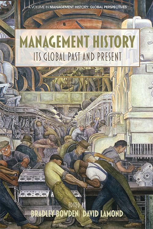 Management History (Its Global Past & Present) by Bradley Bowden, David Lamond, 9781681231853