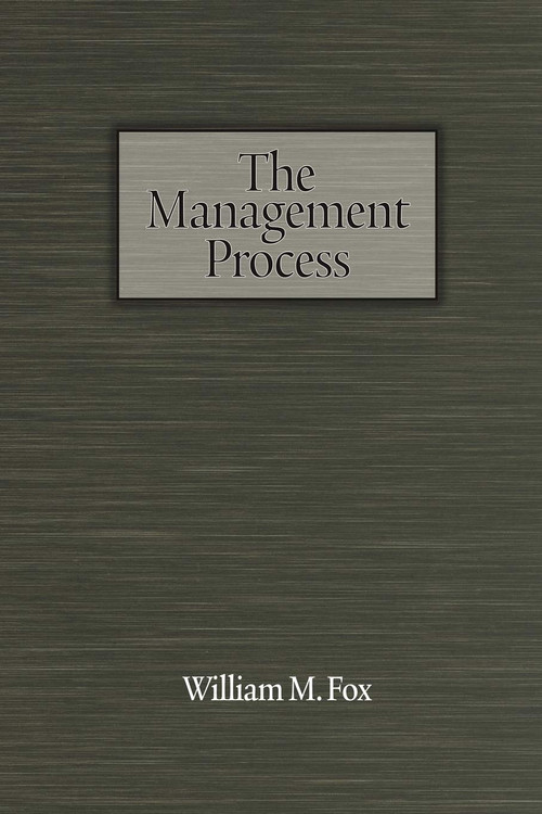 The Management Process (An Integrated Functional Approach) by William M. Fox, 9781607522331