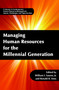 Managing Human Resources for the Millennial Generation by William I. Sauser Jr., Ronald R. Sims, 9781623960520