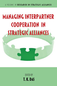 Managing Interpartner Cooperation in Strategic Alliances by T. K. Das, 9781648029608