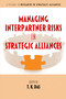 Managing Interpartner Risks in Strategic Alliances by T. K. Das, 9781641139083