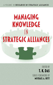Managing Knowledge in Strategic Alliances by T. K. Das, 9781623961657