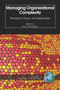 Managing Organizational Complexity (Philosophy, Theory and Application) by Kurt A. Richardson, 9781593113186