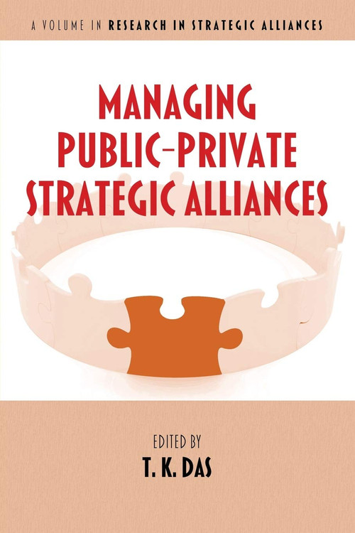 Managing Public-Private Strategic Alliances by T. K. Das, 9781623964870