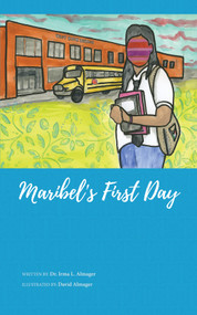 Maribel's First Day - 9781681239859 by Irma L. Almager, David Almager, 9781681239859